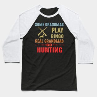 Real Grandmas Go Hunting Baseball T-Shirt